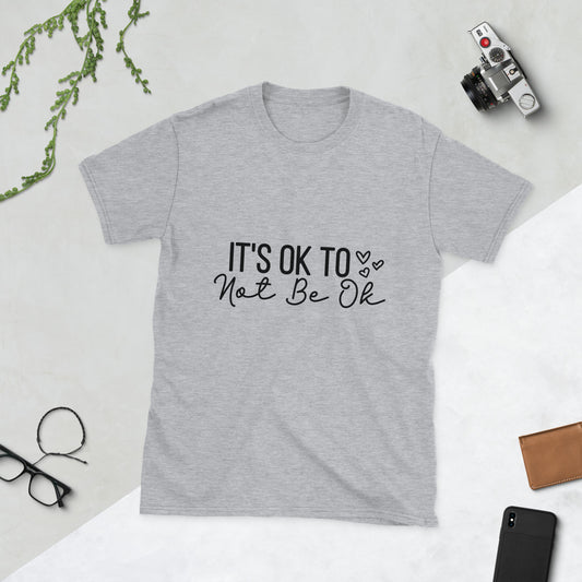 Its OK to not be OK T shirt